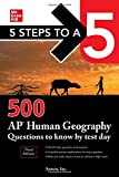 5 Steps to a 5: 500 AP Human Geography Questions to Know by Test Day, Third Edition (Mcgraw Hill's 500 Questions to Know by Test Day)