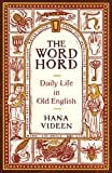The Wordhord: Daily Life in Old English