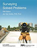 PPI Surveying Solved Problems, 5th Edition  Comprehensive Practice Guide with More Than 900 Problems for the FS and PS Survey Exams