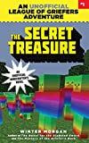 The Secret Treasure: An Unofficial League of Griefers Adventure, #1 (League of Griefers Series)