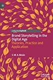 Brand Storytelling in the Digital Age: Theories, Practice and Application