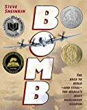 Bomb: The Race to Build--and Steal--the World's Most Dangerous Weapon (Newbery Honor Book)