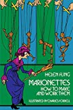 Marionettes: How to Make and Work Them