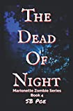 The Dead of Night: Marionette Zombie Series Book 4