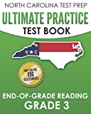 NORTH CAROLINA TEST PREP Ultimate Practice Test Book End-of-Grade Reading Grade 3: Includes 4 Complete EOG Reading Practice Tests