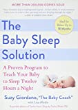 The Baby Sleep Solution: A Proven Program to Teach Your Baby to Sleep Twelve Hours a Night