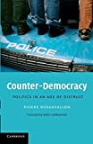 Counter-Democracy: Politics in an Age of Distrust (The Seeley Lectures, Series Number 7)