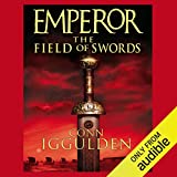 EMPEROR: The Field of Swords, Book 3 (Unabridged)