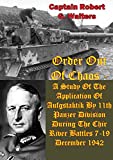 Order Out Of Chaos: A Study Of The Application Of Aufgstaktik By 11th Panzer Division During The Chir River Battles 7-19 December 1942