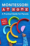 Montessori at Home: A Practical Guide for Parents