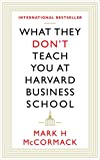 What They Dont Teach You At Harvard Busi