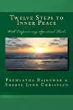 Twelve Steps to Inner Peace (b&w): With Empowering Spiritual Tools