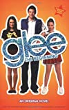 Glee: The Beginning: An Original Novel (Glee, 1)