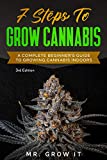7 Steps To Grow Cannabis: A Complete Beginner's Guide To Growing Cannabis Indoors