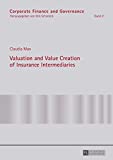 Valuation and Value Creation of Insurance Intermediaries (Corporate Finance and Governance Book 21)