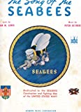 The Song of the Seabees: Dedicated to the SEABEES Construction and Fighting Men of the UNITED STATES NAVY