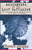 Messengers of the Lost Battalion: The Heroic 551st and the Turning of the Tide at the Battle of the Bulge