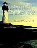 Introduction to Management Science [11th Edition] by Taylor, Bernard W. [Prentice Hall,2012] [Hardcover] 11TH EDITION