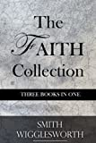 The Faith Collection: Three Books In One