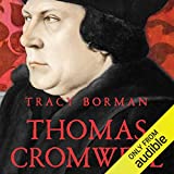 Thomas Cromwell: The Untold Story of Henry VIII's Most Faithful Servant