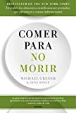 Comer para no morir: Descubre los alimentos científicamente probados que previenen y curan enfermedades