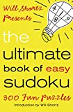 Will Shortz Presents The Ultimate Book of Easy Sudoku: 300 Fun Puzzles