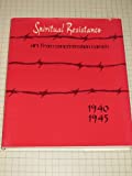 Spiritual Resistance: Art from Concentration Camps 1940-1945