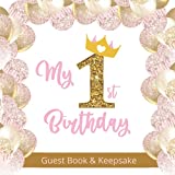 My 1st Birthday Guest Book and Keepsake - Pretty Pink and Gold Balloon Design: A First Birthday Party Celebration Guest Book and Keepsake for Girls