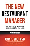 The New Restaurant Manager: How to get ahead, avoid rookie mistakes, and still have a life