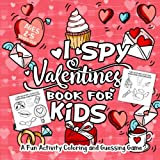 I Spy Valentine's Day Book for Kids Ages 2-5: A Fun Activity Valentine's Day Things, Cupid, Flowers & Other Cute Stuff Coloring and Guessing Game For Little Kids, Toddler and Preschool