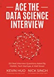 Ace the Data Science Interview: 201 Real Interview Questions Asked By FAANG, Tech Startups, & Wall Street