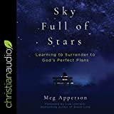 A Sky Full of Stars: Learning to Surrender to God's Perfect Plans