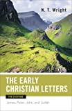 Early Christian Letters for Everyone (The New Testament for Everyone)