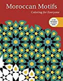 Moroccan Motifs: Coloring for Everyone (Creative Stress Relieving Adult Coloring)