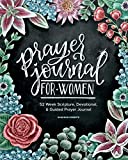 Prayer Journal for Women: 52 Week Scripture, Devotional & Guided Prayer Journal