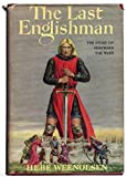 The last Englishman;: The story of Hereward the Wake