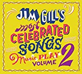 Volume 2 Jim Gill's Most Celebrated Songs