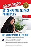 AP® Computer Science Principles Crash Course, 2nd Ed., Book + Online: Get a Higher Score in Less Time (Advanced Placement (AP) Crash Course)