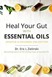 Heal Your Gut with Essential Oils 2nd Edition: Updated & Expanded 2nd Edition