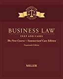 Business Law: Text & Cases - The First Course - Summarized Case Edition