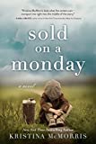 Sold on a Monday: A Novel