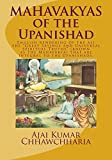 MAHAVAKYAS of the Upanishad: English rendering of the all the “Great Sayings and Universal Spiritual Truths” (known as the Mahavakya) that are integral to the Upanishads.