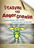 Starving the Anger Gremlin: A Cognitive Behavioural Therapy Workbook on Anger Management for Young People (Gremlin and Thief CBT Workbooks 2)