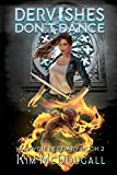 Dervishes Don't Dance: A Paranormal Suspense Novel with a Touch of Romance (Valkyrie Bestiary Book 2)