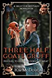 Three Half Goats Gruff: A Paranormal Suspense Story with a Touch of Romance (Valkyrie Bestiary)