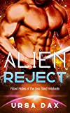 Alien Reject: A SciFi Alien Romance (Fated Mates of the Sea Sand Warlords Book 4)