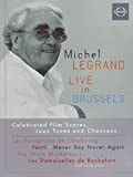 Michel Legrand: Live in Brussels Celebrated Film Scores, Jazz Tunes and Chansons