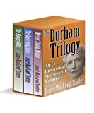 THE DURHAM TRILOGY: All 3 Emotional Stories in 1 Volume