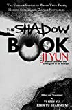 The Shadow Book of Ji Yun: The Chinese Classic of Weird True Tales, Horror Stories, and Occult Knowledge