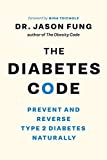 The Diabetes Code: Prevent and Reverse Type 2 Diabetes Naturally (The Code Series)